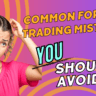 Common Forex Trading Mistakes