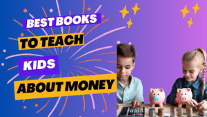 Best books to teach kids about Money