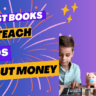 Best books to teach kids about Money